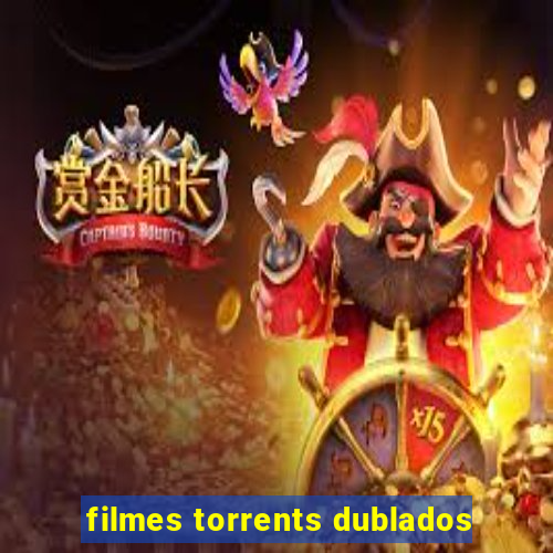 filmes torrents dublados